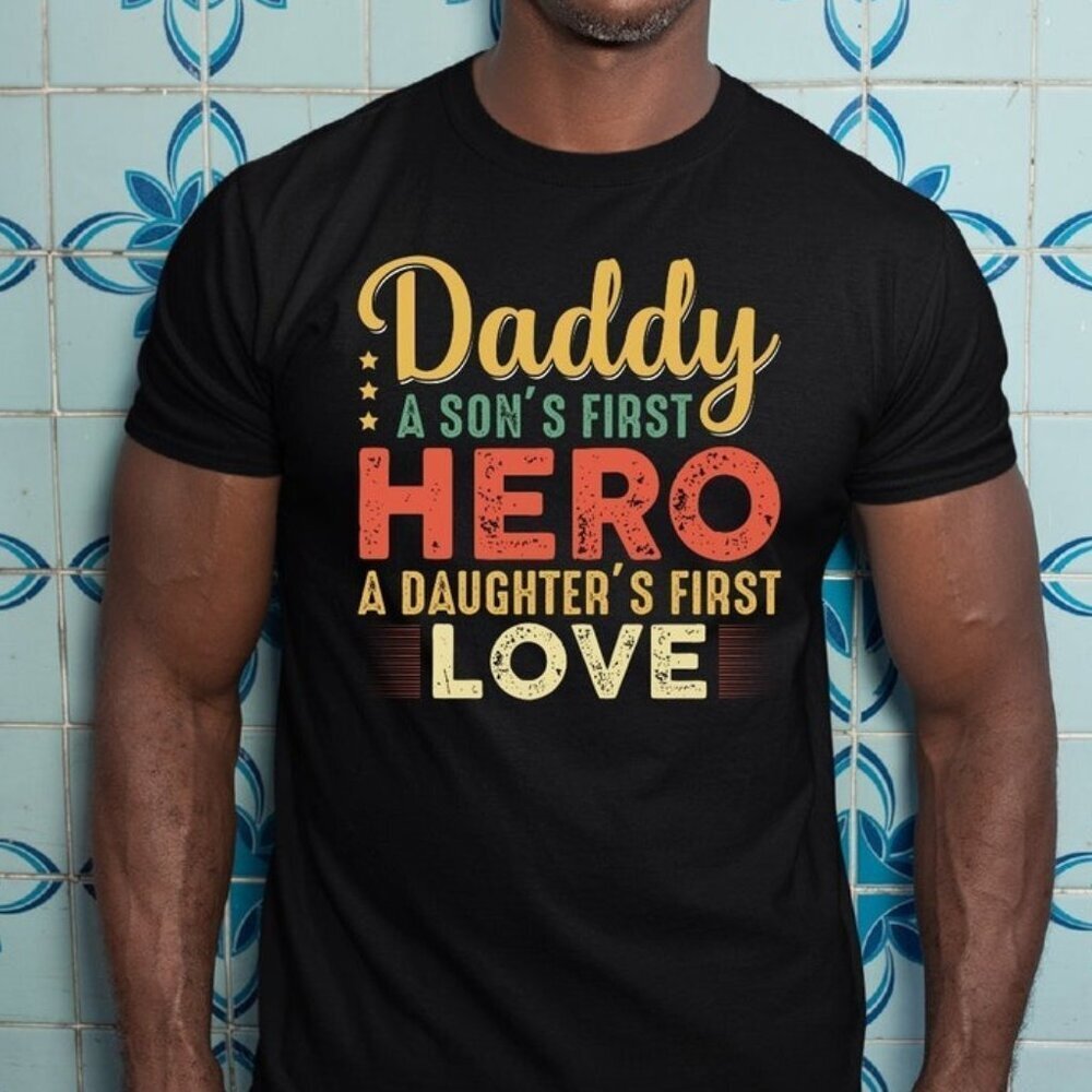 Daddy Hero Shirt, Sons First Hero Daughters First Love Family Graphic Tee 05